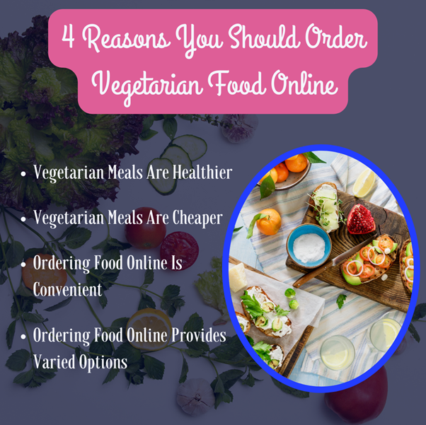 4 Reasons You Should Order Vegetarian Food Online